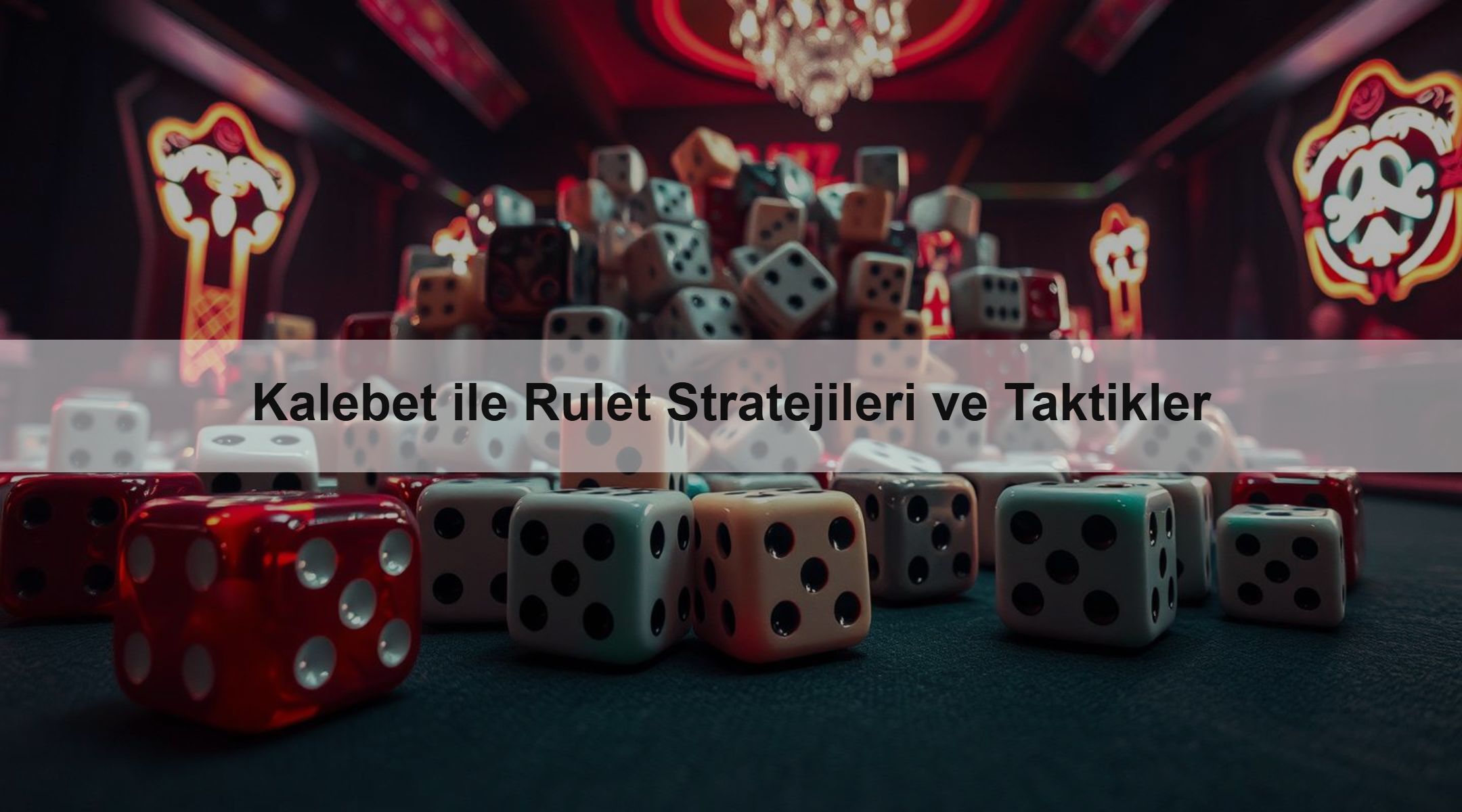 Kalebet ile Rulet Stratejileri ve Taktikler
