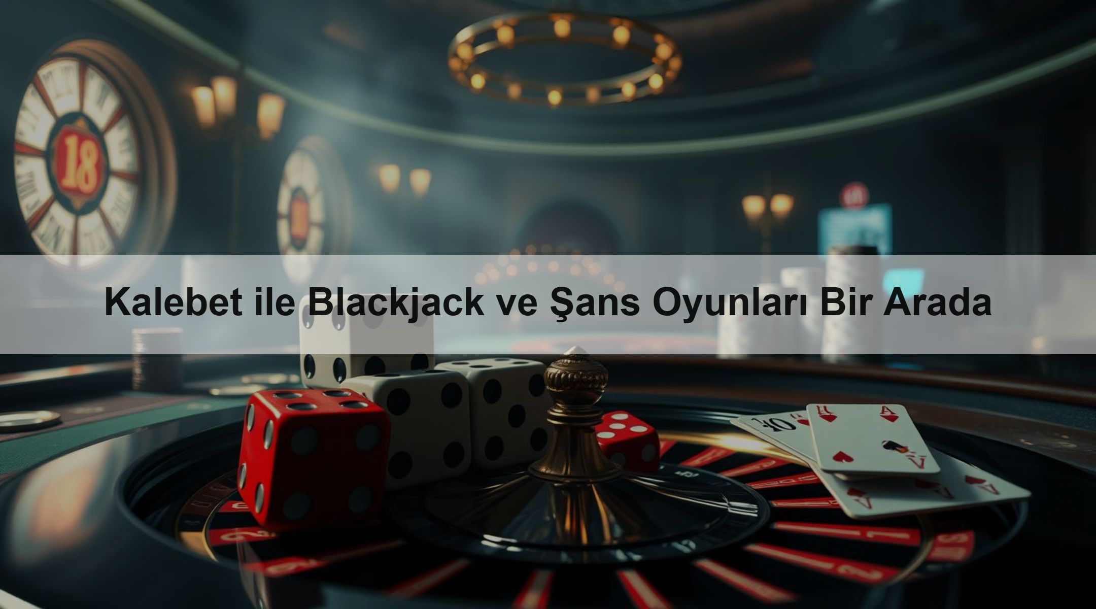 Kalebet ile Blackjack ve Şans Oyunları Bir Arada