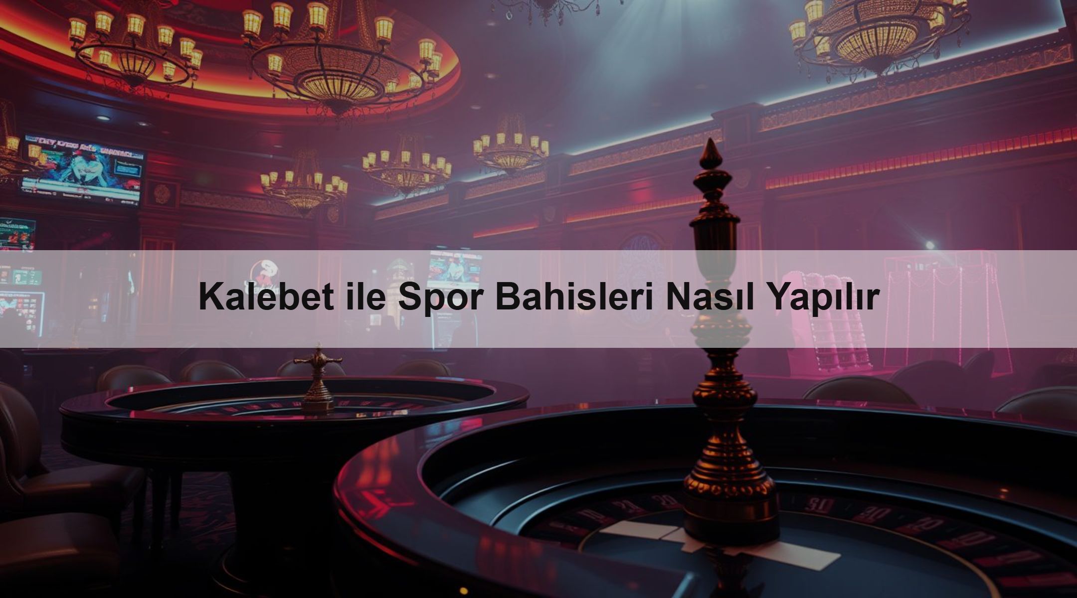 Kalebet ile Spor Bahisleri Nasıl Yapılır