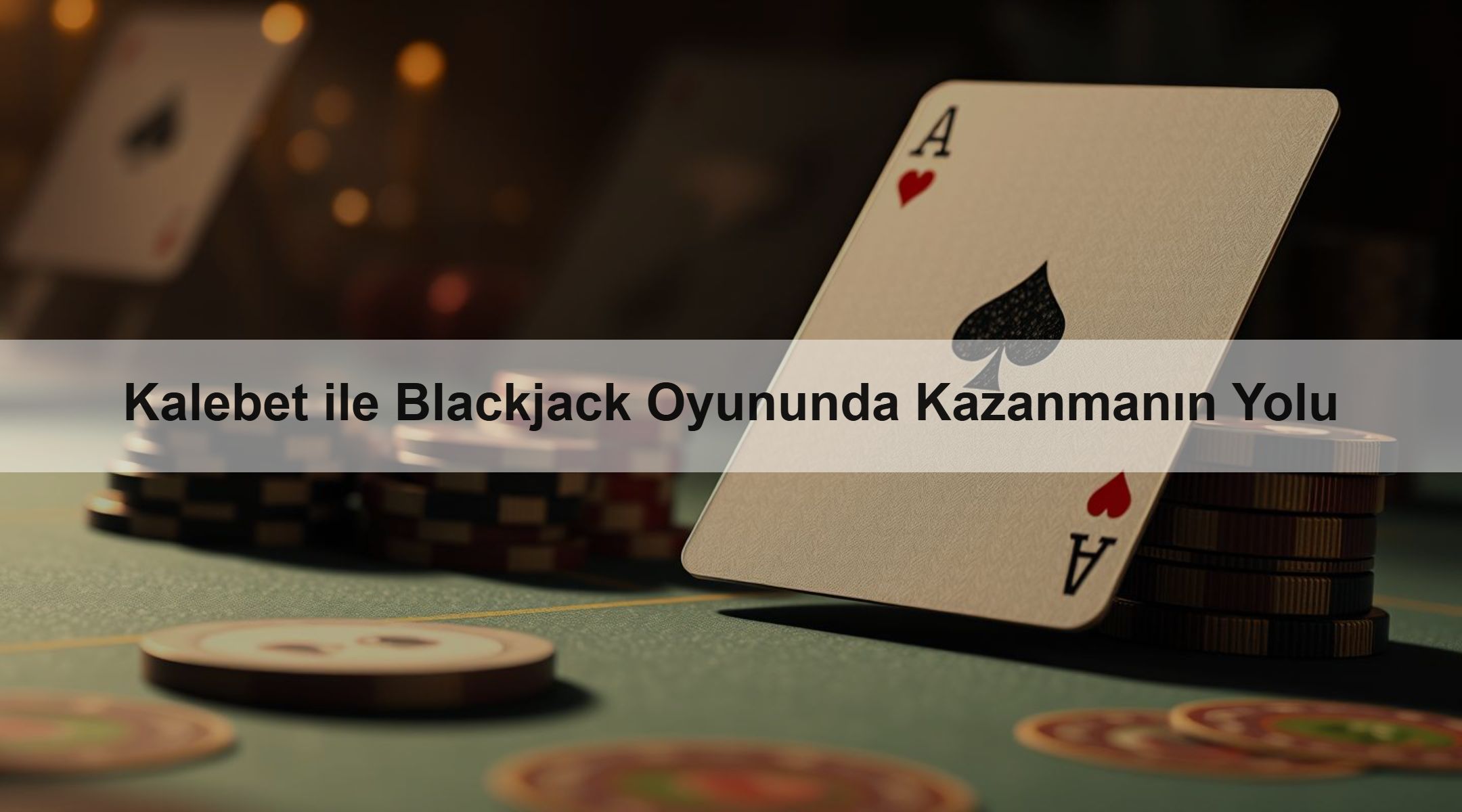 Kalebet ile Blackjack Oyununda Kazanmanın Yolu