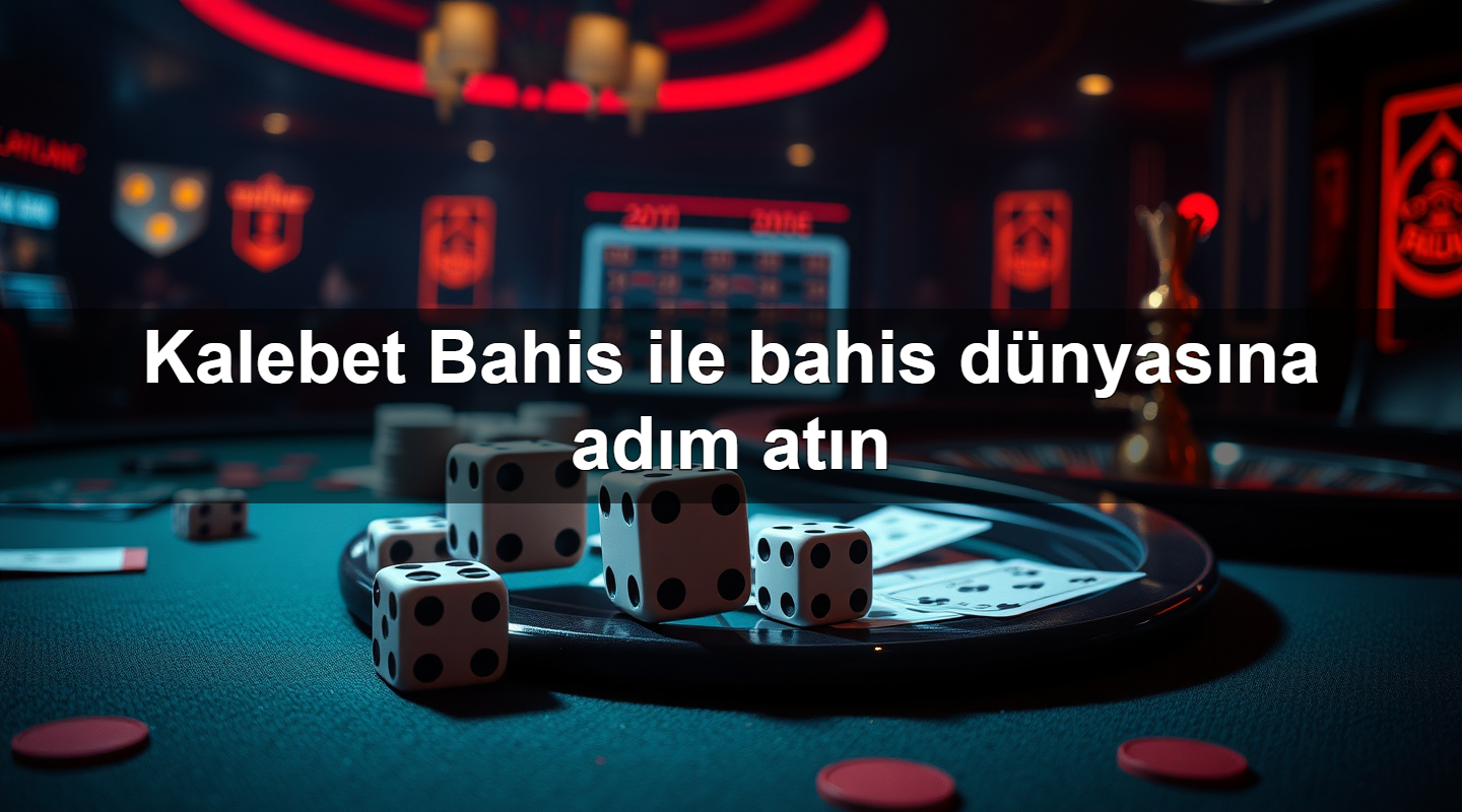 kalebet bahis ile bahis d nyas na ad m at n 1781106886610