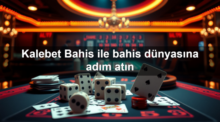 Kalebet Bahis ile bahis dünyasına adım atın