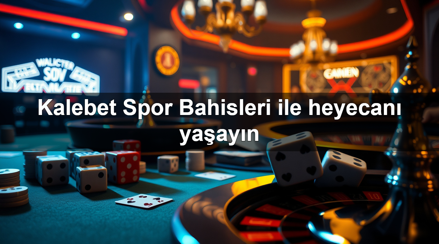 kalebet spor bahisleri ile heyecan ya ay n 1781106748692