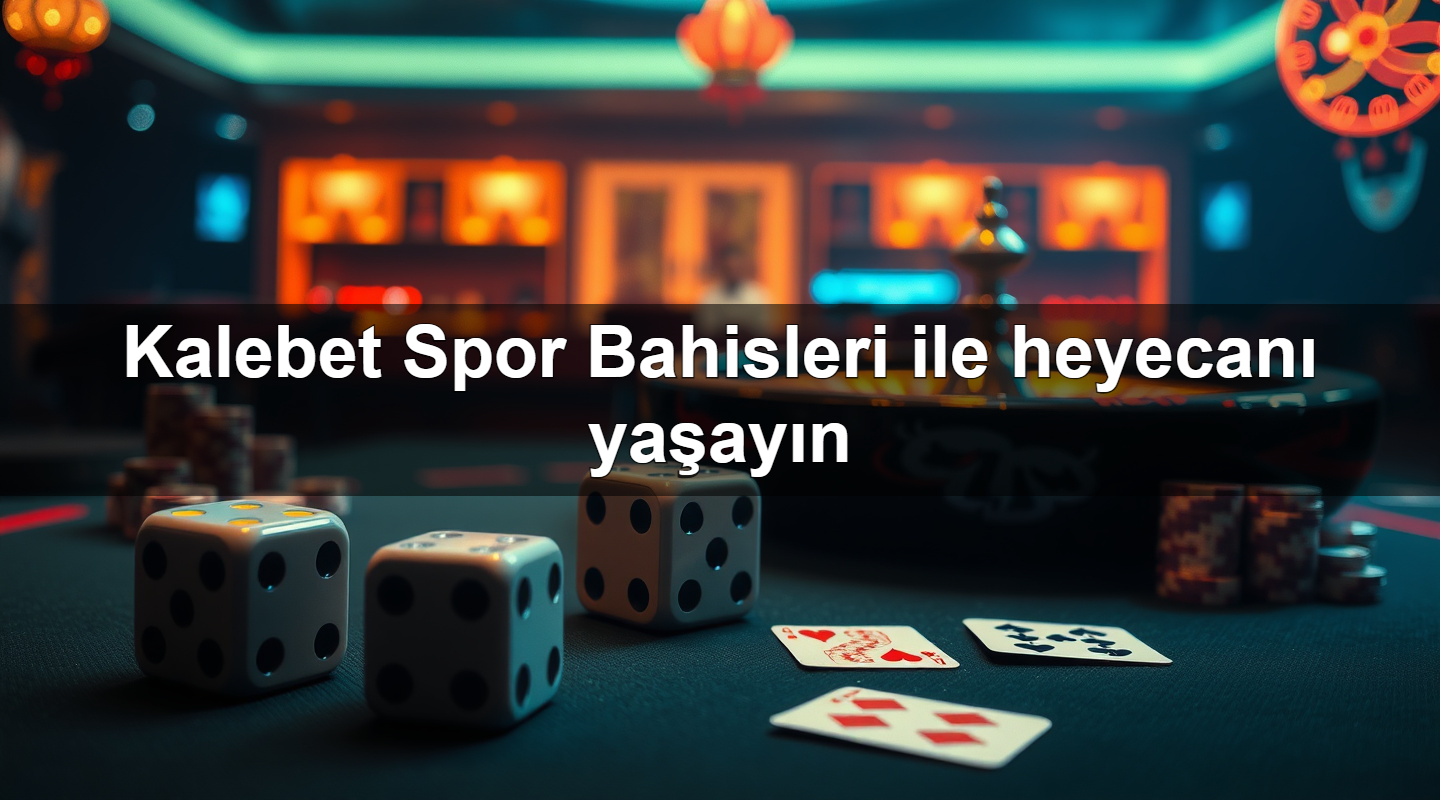 kalebet spor bahisleri ile heyecan ya ay n 1781106842347